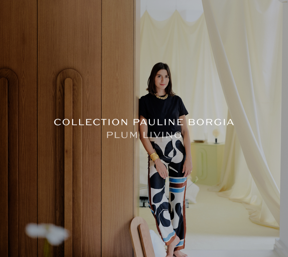 Collaboration Pauline Borgia x Plum Living